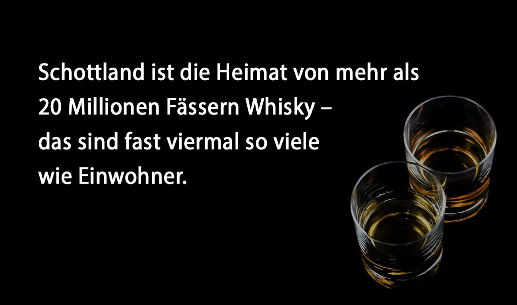 Schottland ist die Heimat von mehr als 20 Millionen Fässern Whisky – das sind fast viermal so viele wie Einwohner.