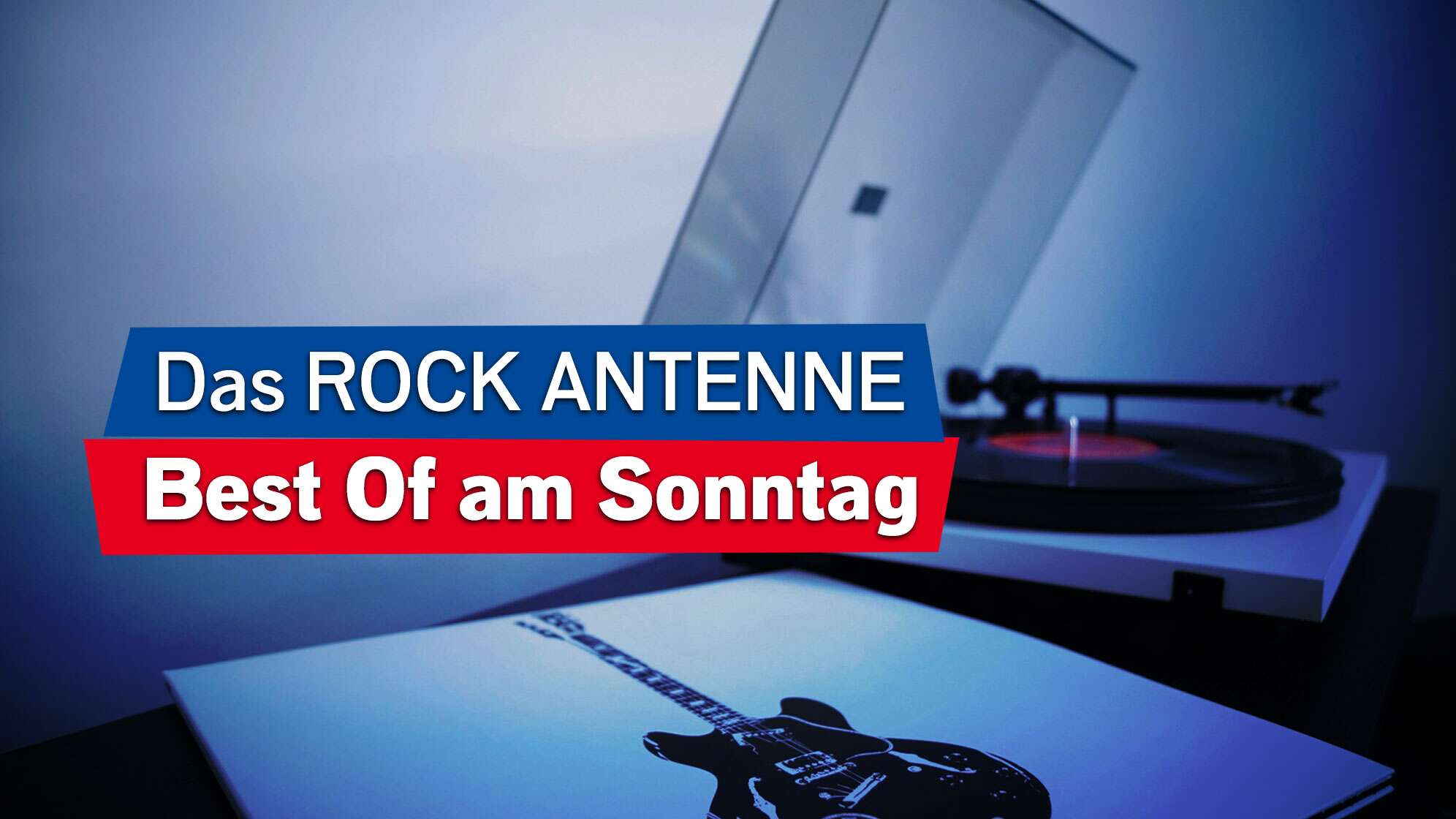 Bild von einer Platte und einem Plattenspieler, Text - Das ROCK ANTENNE Best Of am Sonntag