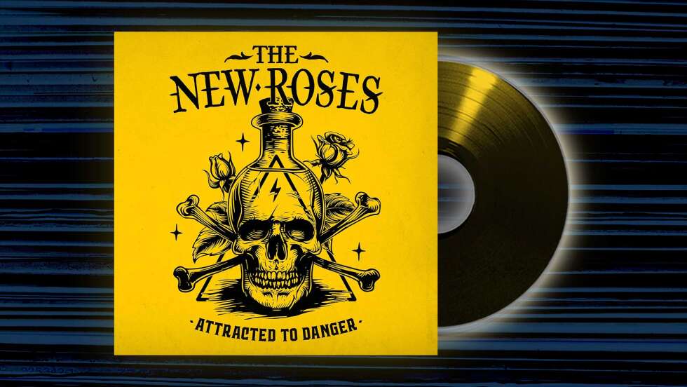 The New Roses - <em>Attracted To Danger</em>